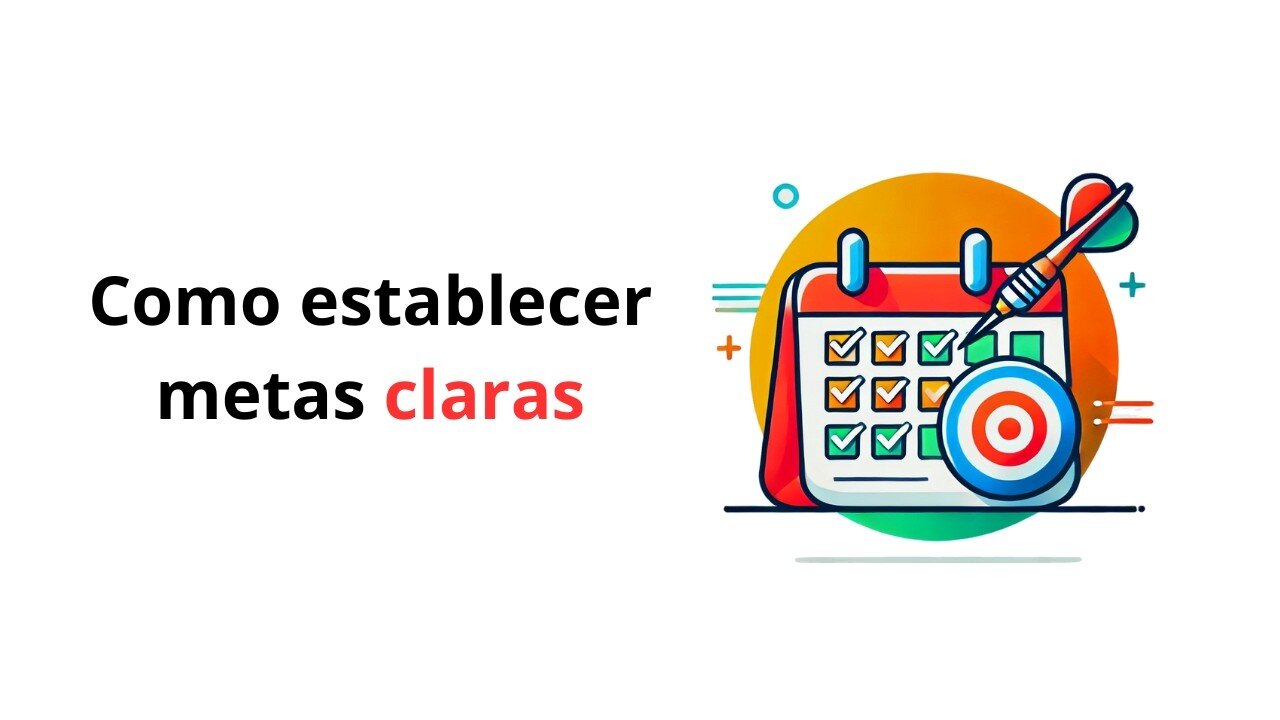 Establece Metas Claras y Alcanzables